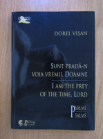 Dorel Visan - Sunt prada-n voia vremii, Doamne (editie bilingva)
