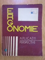 Ergonomie. Aplicatii si perspective