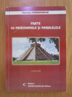 Florentin Smarandache - Frate cu meridianele si paralelele (volumul 3)