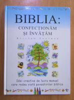 Gillian Chapman - Biblia. Confectionam si invatam