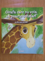 Anticariat: Girafa care nu voia sa poarte ochelari si alte sase povestiri