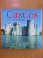 Guy de la Bedoyere - Castles. England, Scotland, Wales, Ireland and Europe