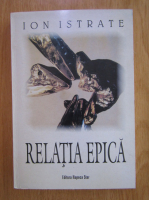 Anticariat: Ion Istrate - Relatia epica