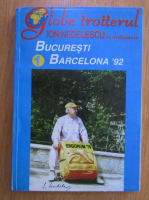 Anticariat: Ion Nedelescu - Bucuresti Barcelona (volumul 1)