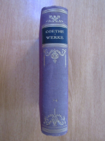Johann Wolfgang Goethe - Gesammelte Werke (volumele 3 si 4)