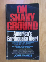 Anticariat: John Nance - On Shaky Ground. America's Earthquake Alert