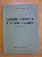 L. V. Bartasev - Organizarea transportului in interioru atelierelor