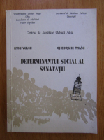 Liviu Vulcu - Determinatul social al sanatatii