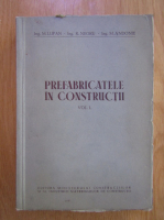 M. Lupan - Prefabricatele in constructii (volumul 1)
