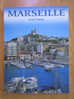 Marseille. Plus de 2600 ans d'histoire