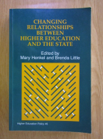 Anticariat: Mary Henkel - Changing Relationships Between Higher Education and the State