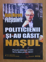 Mihai Palsu - Radu Moraru presedinte. Politicienii si-au gasit nasul!