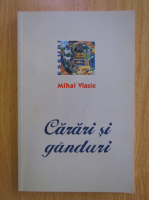 Anticariat: Mihai Vlasie - Carari si ganduri (volumul 2)
