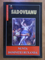 Anticariat: Mihail Sadoveanu - Nunta domnitei Ruxandra