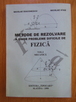 Nicolae Diaconescu - Metode de rezolvare a unor probleme dificile de fizica (volumul 1)