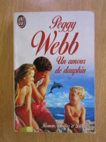 Anticariat: Peggy Webb - Un amour de dauphin