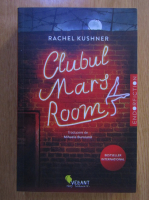 Rachel Kushner - Clubul Mars Room