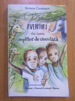 Simona Condrachi - Aventuri din lumea copiilor de ciocolata