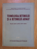 Tehnologia betonului si a betonului armat
