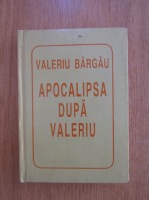 Valeriu Bargau - Apocalipsa dupa Valeriu (format liliput)