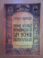 Vasile Oltean - Prima scoala romaneasca din Scheii Brasovului