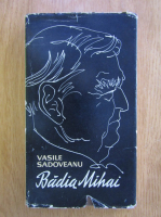 Vasile Sadoveanu - Badia Mihai