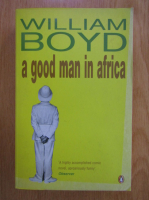 William Boyd - A Good Man in Africa