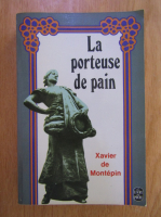 Anticariat: Xavier de Montepin - La porteuse de pain
