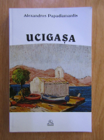 Alexandros Papadiamantis - Ucigasa