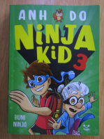 Anticariat: Anh Do - Ninja Kid 3. Buni Ninja