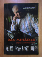 Anticariat: Annie Musca - Dan Mihaescu. Spovedania unui umorist