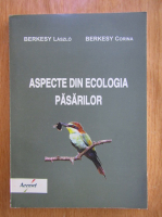 Anticariat: Berkesy Laszlo - Aspecte din ecologia pasarilor