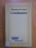 Blandine de Caunes - L'involontaire