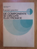Constantin Miroiu - Lucrari practice de componente si circuite electronice
