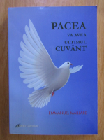 Anticariat: Emmanuel Maillard - Pacea va avea ultimul cuvant