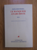 Fernando Pessoa - Le banquier anarchiste