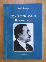 Ionel Necula - Ion Petrovici. Recurente