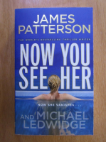James Patterson - Now You See Her