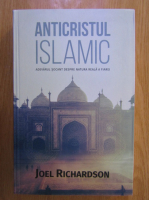 Joel Richardson - Anticristul Islamic