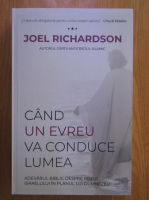 Joel Richardson - Cand un evreu va conduce lumea