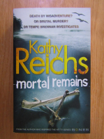 Anticariat: Kathy Reichs - Mortal Remains