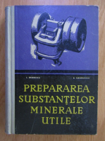 L. Dobrescu - Prepararea substantelor minerale utile