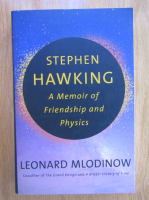 Leonard Mlodinow - Stephen Hawking. A Memoir of Friendship and Physics