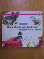 Anticariat: Lewis Carroll - Aventururile Alicei in Tara Minunilor (editie bilingva)