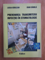 Lucian Barlean - Prevenirea transmiterii infectiei in stomatologie