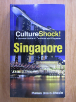 Marion Bravo Bhasin - Culture Shock! Singapore. A Survival Guide to Customs and Etiquette