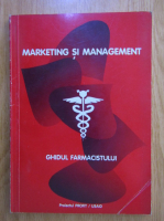 Anticariat: Marketing si management. Ghidul farmacistului