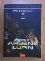 Maurice Leblanc - Confesiunile lui Arsene Lupin (volumul 2)