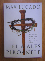 Max Lucado - El a ales piroanele