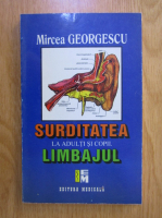 Mircea Georgescu - Surditatea la adulti si copii. Limbajul